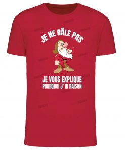 T-shirt humour très français. "je ne râle pas j' explique pourquoi j' ai raison"