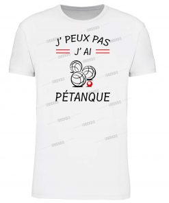T-shirt "j'peux pas j' ai petanque"