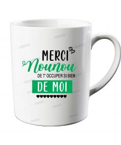 Mug Merci nounou de si bien t' occuper de moi