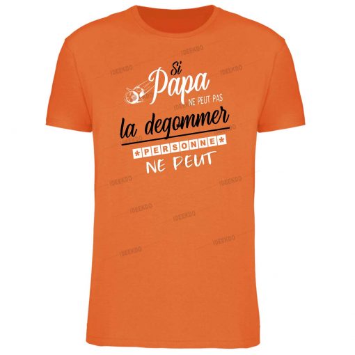 T-shirt " si papa ne peut la degommer, alors personne ne le peut" pour un Papa Fan de Pétanque